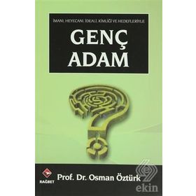 İmanı, Heyecanı, İdeali, Kimliği ve Hedefleriyle Genç Adam - osman ozturk sair