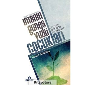 İmanın Güneş Yüzlü Çocukları - Ahmet Türkben