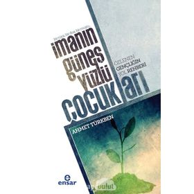 İmanın Güneş Yüzlü Çocukları - Ahmet Türkben