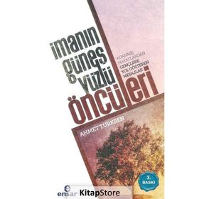 İmanın Güneş Yüzlü Öncüleri - Ahmet Türkben