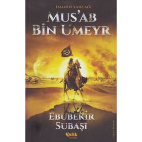 İmanın Sancağı Mus’ab Bin Umeyr - Ebubekir Subaşı