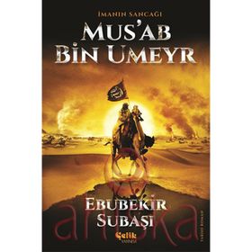İmanın Sancağı Mus’ab Bin Umeyr - Ebubekir Subaşı