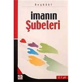 İMANIN ŞUBELERİ - İMAM BEYHAKÎ