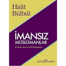 İmansız Müslümanlar-Halit Bülbül