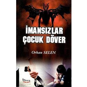 İmansızlar Çocuk Döver - Orhan Selen