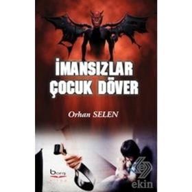 İmansızlar Çocuk Döver - Orhan Selen