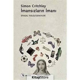 İMANSIZLARIN İMANI SIYASAL TEOLOJI DENEYLERI - SIMON CRITCHLEY