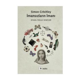 İMANSIZLARIN İMANI SIYASAL TEOLOJI DENEYLERI - SIMON CRITCHLEY