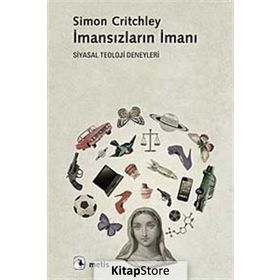 İMANSIZLARIN İMANI SIYASAL TEOLOJI DENEYLERI - SIMON CRITCHLEY