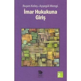 İMAR HUKUKUNA GİRİŞ - AYŞEGÜL MENGI;RUŞEN KELEŞ