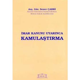 İMAR KANUNU UYARINCA KAMULAŞTIRMA - SEZER ÇABRİ