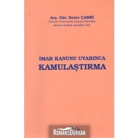 İMAR KANUNU UYARINCA KAMULAŞTIRMA - SEZER ÇABRİ