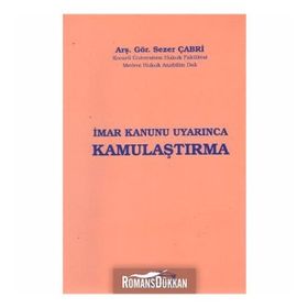 İMAR KANUNU UYARINCA KAMULAŞTIRMA - SEZER ÇABRİ