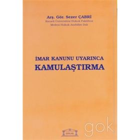 İMAR KANUNU UYARINCA KAMULAŞTIRMA - SEZER ÇABRİ