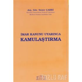 İMAR KANUNU UYARINCA KAMULAŞTIRMA - SEZER ÇABRİ