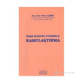 İMAR KANUNU UYARINCA KAMULAŞTIRMA - SEZER ÇABRİ