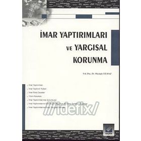 İMAR YAPTIRIMLARI VE YARGISAL KORUNMA - MUSTAFA YILMAZ