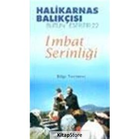 İMBAT SERİNLİĞİ - HALIKARNAS BALIKÇISI
