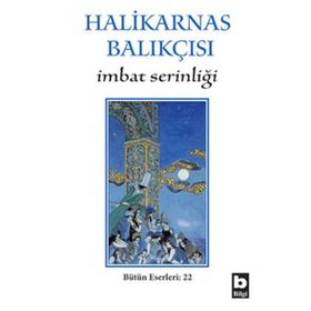 İMBAT SERİNLİĞİ - HALIKARNAS BALIKÇISI
