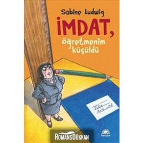 İMDAT, ÖĞRETMENİM KÜÇÜLDÜ - SABINE LUDWIG