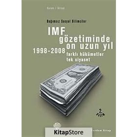 IMF Gözetiminde On Uzun Yıl, 1998 - 2008 - Korkut Boratav