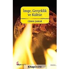İMGE, GERÇEKLİK VE KÜLTÜR - CEMAL ŞAKAR