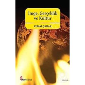 İMGE, GERÇEKLİK VE KÜLTÜR - CEMAL ŞAKAR