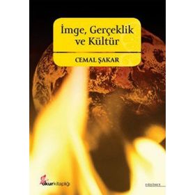 İMGE, GERÇEKLİK VE KÜLTÜR - CEMAL ŞAKAR