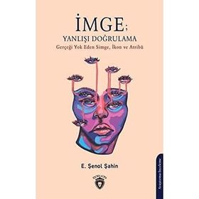 İmge: Yanlışı Doğrulama E. Şenol Şahin Dorlion Yayınevi