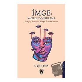 İmge: Yanlışı Doğrulama E. Şenol Şahin Dorlion Yayınevi