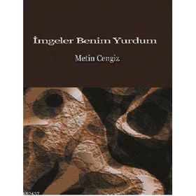 İmgeler Benim Yurdum - Metin Cengiz
