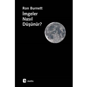 İMGELER NASIL DÜŞÜNÜR? - RON BURNETT