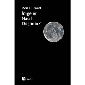 İMGELER NASIL DÜŞÜNÜR? - RON BURNETT
