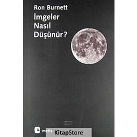 İMGELER NASIL DÜŞÜNÜR? - RON BURNETT