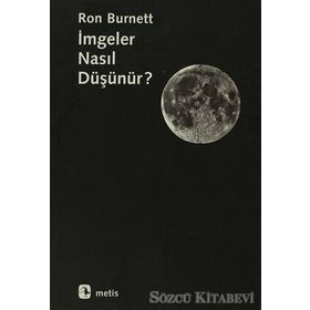 İMGELER NASIL DÜŞÜNÜR? - RON BURNETT