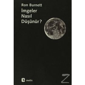 İMGELER NASIL DÜŞÜNÜR? - RON BURNETT