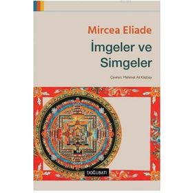 İmgeler ve Simgeler-Mircea Eliade