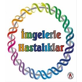 İmgelerle Hastalıklar - Filiz Koç