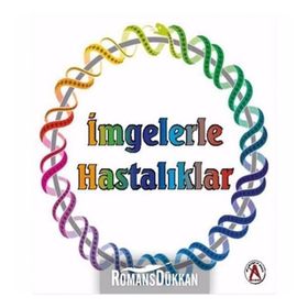 İmgelerle Hastalıklar - Filiz Koç