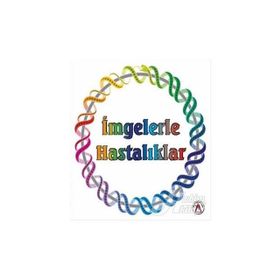 İmgelerle Hastalıklar - Filiz Koç