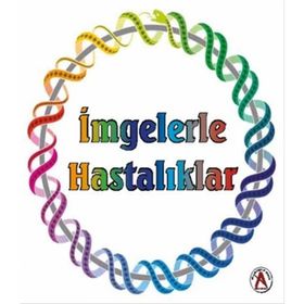 İmgelerle Hastalıklar - Filiz Koç