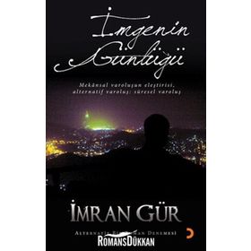 İMGENİN GÜNLÜĞÜ MEKANSAL VAROLUŞUN ELEŞTİRİSİ, ALTERNATIF VAROLUŞ: SÜRESEL VAROLUŞ - İMRAN GÜR