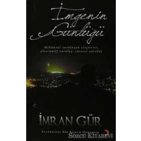 İMGENİN GÜNLÜĞÜ MEKANSAL VAROLUŞUN ELEŞTİRİSİ, ALTERNATIF VAROLUŞ: SÜRESEL VAROLUŞ - İMRAN GÜR