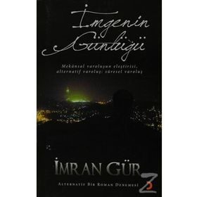 İMGENİN GÜNLÜĞÜ MEKANSAL VAROLUŞUN ELEŞTİRİSİ, ALTERNATIF VAROLUŞ: SÜRESEL VAROLUŞ - İMRAN GÜR