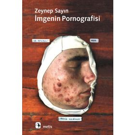 İMGENİN PORNOGRAFISI - ZEYNEP SAYIN