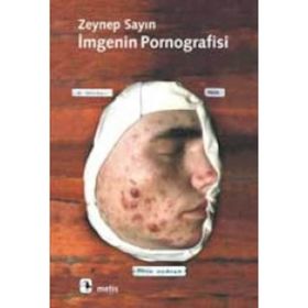 İMGENİN PORNOGRAFISI - ZEYNEP SAYIN