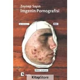İMGENİN PORNOGRAFISI - ZEYNEP SAYIN