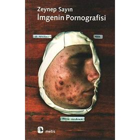 İMGENİN PORNOGRAFISI - ZEYNEP SAYIN