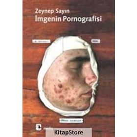 İMGENİN PORNOGRAFISI - ZEYNEP SAYIN