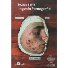 İMGENİN PORNOGRAFISI - ZEYNEP SAYIN